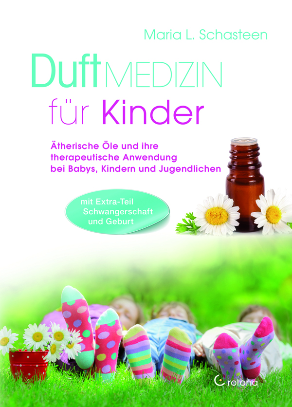 Wie ätherische Öle Kindern bei Angst und Ärger Geborgenheit und Gleichgewicht schenken 1 symptome cover k duftmedizin fuer kinder
